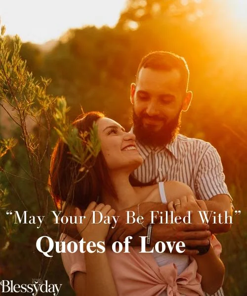 155+ Sweet “May Your Day Be Filled With” Quotes of Love